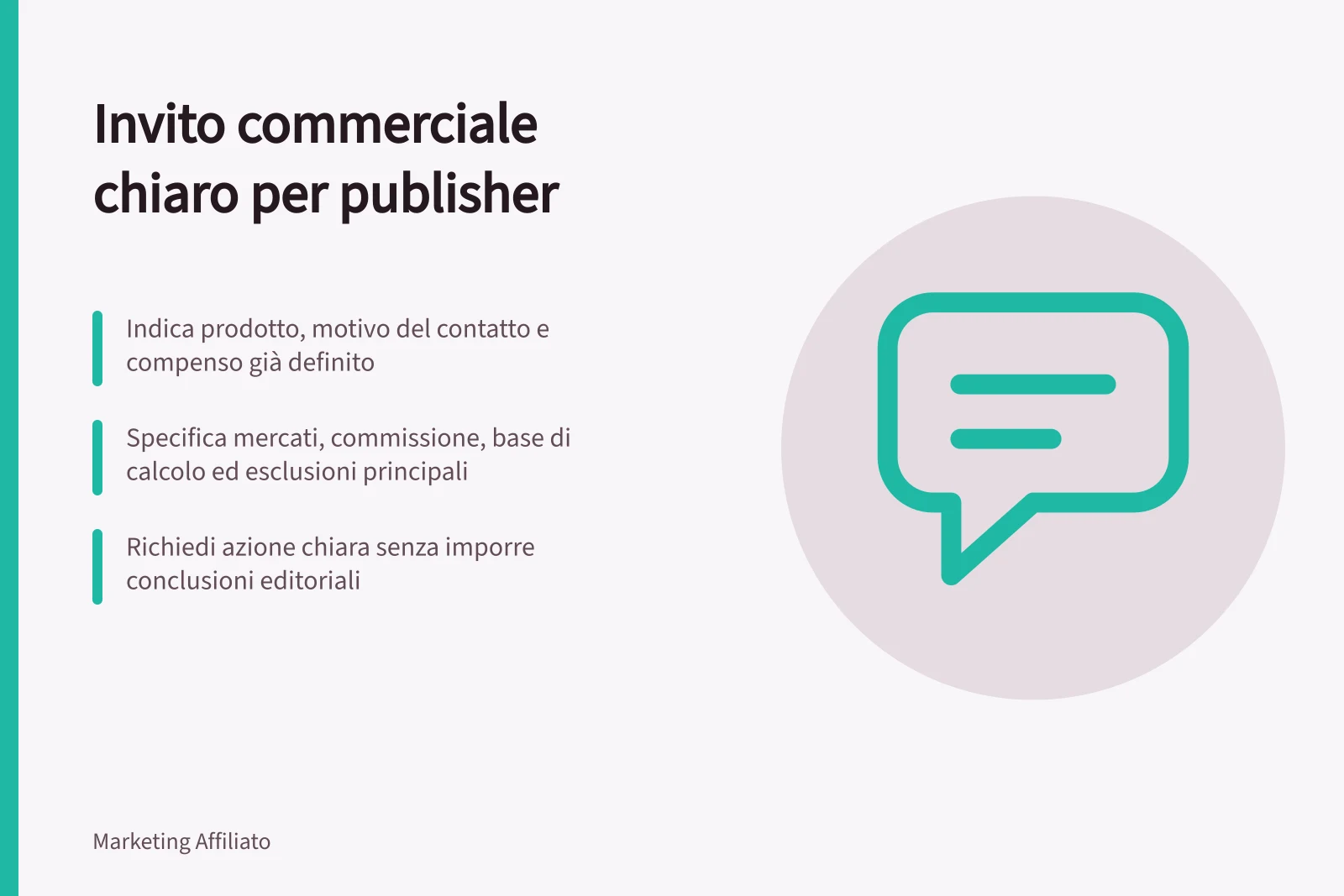 Invito commerciale chiaro per publisher: Indica prodotto, motivo del contatto e compenso già definito; Specifica mercati, commissione, base di calcolo ed esclusioni principali; Richiedi azione chiara senza imporre conclusioni editoriali