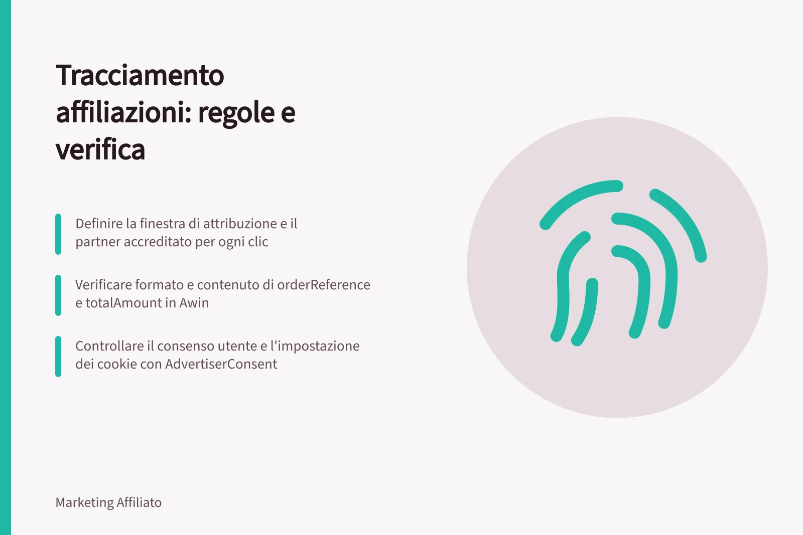 Tracciamento affiliazioni: regole e verifica: Definire la finestra di attribuzione e il partner accreditato per ogni clic; Verificare formato e contenuto di orderReference e totalAmount in Awin; Controllare il consenso utente e l'impostazione dei cookie con AdvertiserConsent