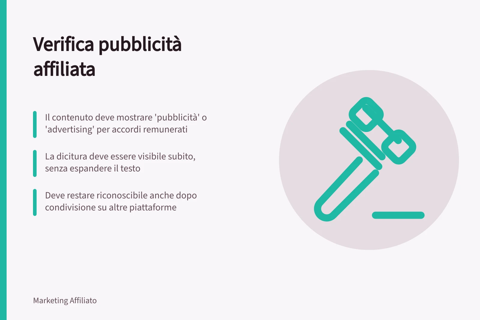 Verifica pubblicità affiliata: Il contenuto deve mostrare 'pubblicità' o 'advertising' per accordi remunerati; La dicitura deve essere visibile subito, senza espandere il testo; Deve restare riconoscibile anche dopo condivisione su altre piattaforme